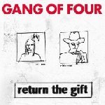 gang of four - return the gift gang of four - return the gift