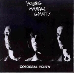 young marble giants - colossal youth young marble giants - colossal youth
