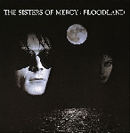 sisters of mercy - floodland -remastered- sisters of mercy - floodland -remastered-