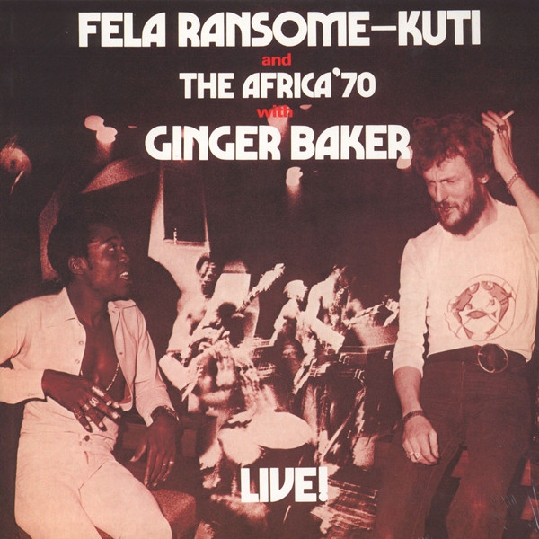 fela ransome-kuti and the africa 70 with ginger baker - live! fela ransome-kuti and the africa 70 with ginger baker - live!