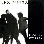 les thugs - radical hystery les thugs - radical hystery