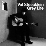 val stoecklein - grey life val stoecklein - grey life