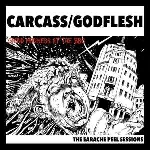 carcass / godflesh - the earache peel sessions carcass / godflesh - the earache peel sessions