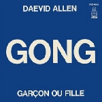 daevid allen / gong - garçon ou fille daevid allen / gong - garçon ou fille