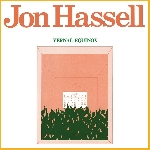 Jon Hassell - Vernal Equinox Jon Hassell - Vernal Equinox