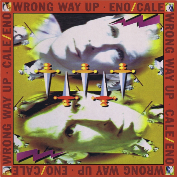 brian eno / john cale - wrong way up (30th anniversary) brian eno / john cale - wrong way up (30th anniversary)