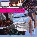 whitehouse - the sound of being alive whitehouse - the sound of being alive