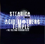 acid mothers temple & the melting paraiso u.f.o. / stearica - invade acid mothers temple & the melting paraiso u.f.o. / stearica - invade