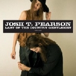 josh t. pearson - last of the country gentlemen josh t. pearson - last of the country gentlemen