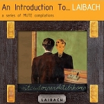 laibach - an introduction to... laibach / reproduction prohibited laibach - an introduction to... laibach / reproduction prohibited