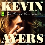 kevin ayers - the harvest years 1969 - 1974 kevin ayers - the harvest years 1969 - 1974