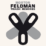 morton feldman - triadic memories morton feldman - triadic memories
