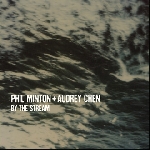phil minton + audrey chen - by the stream phil minton + audrey chen - by the stream