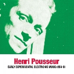henri pousseur - early experimental electronic music 1954-61 henri pousseur - early experimental electronic music 1954-61