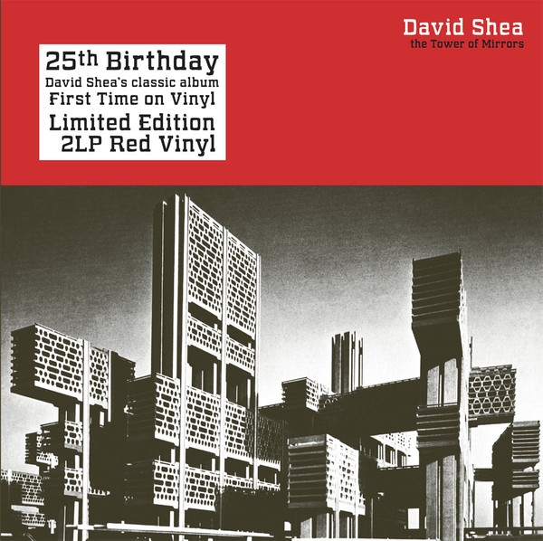 david shea - the tower of mirrors (25th birthday - limited ed. red vinyl) david shea - the tower of mirrors (25th birthday - limited ed. red vinyl)