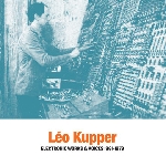 léo kupper - electronic works & voices 1961-1979 léo kupper - electronic works & voices 1961-1979