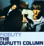 the durutti column - fidelity the durutti column - fidelity