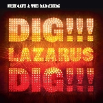 nick cave and the bad seeds - dig lazarus dig!!! nick cave and the bad seeds - dig lazarus dig!!!