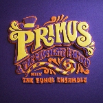 primus & the chocolate factory - with the fungi ensemble primus & the chocolate factory - with the fungi ensemble