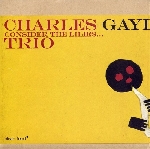 charles gayle trio (greene - rosen) - consider the lilies charles gayle trio (greene - rosen) - consider the lilies