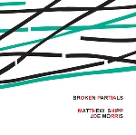 matthew shipp - joe morris - broken partials matthew shipp - joe morris - broken partials