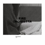 fire! orchestra - exit! fire! orchestra - exit!