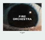 fire! orchestra - enter fire! orchestra - enter