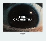 fire! orchestra - enter fire! orchestra - enter