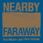 frode gjerstad - paal nilssen-love - nearby faraway frode gjerstad - paal nilssen-love - nearby faraway