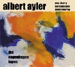 albert ayler - the copenhagen tapes albert ayler - the copenhagen tapes