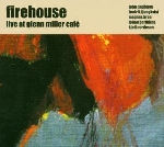 firehouse - live at glenn miller cafè firehouse - live at glenn miller cafè