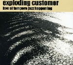 exploding customer - live at tampere jazz happening exploding customer - live at tampere jazz happening