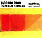 gyldene trion - live at glenn miller cafè gyldene trion - live at glenn miller cafè