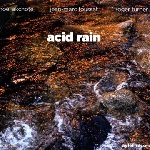 noël akchoté - jean-marc foussat - roger turner - acid rain noël akchoté - jean-marc foussat - roger turner - acid rain