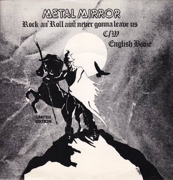 Metal Mirror - rock an' roll ain't never gonna leave us c/w english booze (rsd 2020) Metal Mirror - rock an' roll ain't never gonna leave us c/w english booze (rsd 2020)