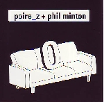 poire z + phil minton - q poire z + phil minton - q