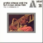 archie shepp and the full moon ensemble - live in antibes (vol.1) archie shepp and the full moon ensemble - live in antibes (vol.1)