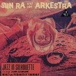 sun ra and his arkestra - jazz in silhouette (180 gr.) sun ra and his arkestra - jazz in silhouette (180 gr.)