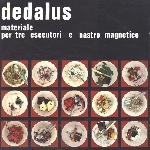 dedalus - materiale per tre esecutori e nastro magnetico dedalus - materiale per tre esecutori e nastro magnetico