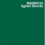 egisto macchi - messico egisto macchi - messico