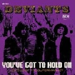 the deviants - you've got to hold on (rsd 2016) the deviants - you've got to hold on (rsd 2016)