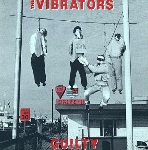the vibrators - guilty the vibrators - guilty