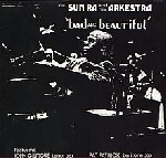 sun ra and his arkestra - bad and beautiful sun ra and his arkestra - bad and beautiful