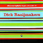 dick raaijmakers - the complete tape muic of dick raaijmakers - the complete tape muic of
