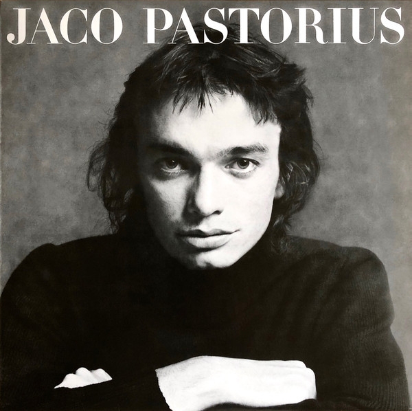 Jaco Pastorius - Jaco Pastorius Jaco Pastorius - Jaco Pastorius