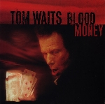 tom waits - blood money tom waits - blood money