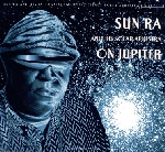 sun ra & his solar arkestra - on jupiter sun ra & his solar arkestra - on jupiter