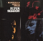 bloomfield - kooper - stills - super session bloomfield - kooper - stills - super session