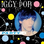iggy pop - party iggy pop - party