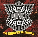 urban dance squad - the singles collection (rsd 2016) urban dance squad - the singles collection (rsd 2016)